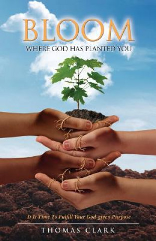 Livre Bloom Where God Has Planted You Clark