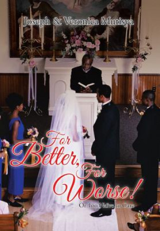 Knjiga For Better, For Worse! Joseph & Veronica Mutisya