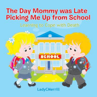 Książka Day Mommy Was Late Picking Me Up Ladycmerrill