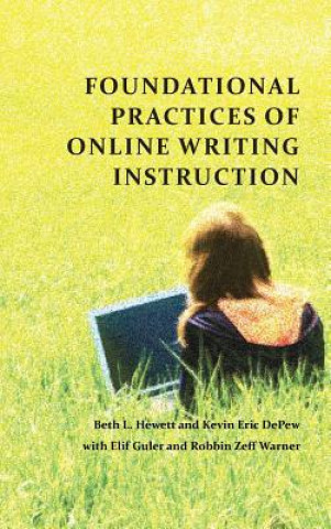 Kniha Foundational Practices of Online Writing Instruction Hewett