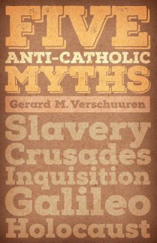 Książka Five Anti-Catholic Myths Gerard M Verschuuren
