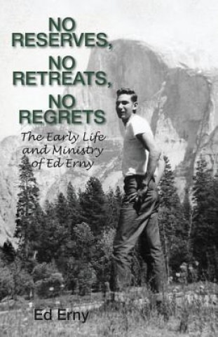 Könyv No Reserves, No Retreats, No Regrets Ed Erny