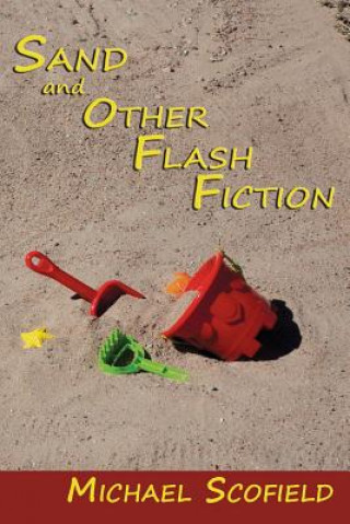 Buch Sand and Other Flash Fiction, Short Stories Michael Scofield