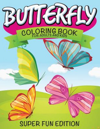 Книга Butterfly Coloring Book For Adults and Kids Speedy Publishing LLC