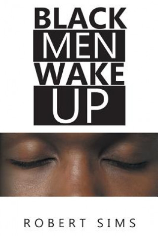 Könyv Black Men Wake Up Robert Sims