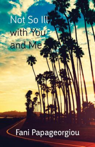 Buch Not So Ill with You and Me Fani Papageorgiou