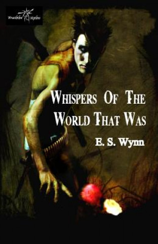 Książka Whispers of the World That Was E. S. Wynn