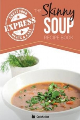 Kniha Skinny Express Soup Recipe Book Cooknation