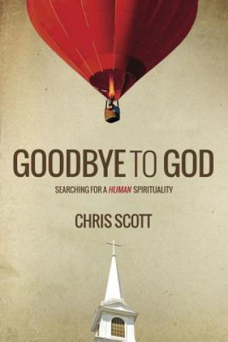 Könyv Goodbye to God Chris Scott