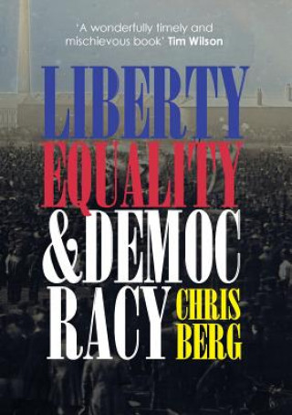 Buch Liberty, Equality & Democracy Chris Berg