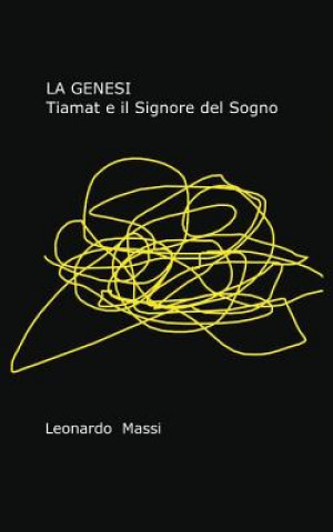 Knjiga Genesi - Tiamat e il Signore del Sogno Leonardo Massi