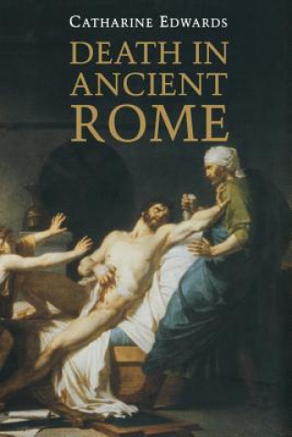 Könyv Death in Ancient Rome Catharine Edwards