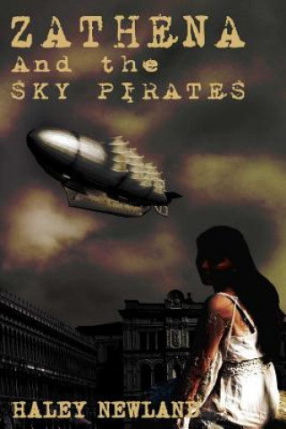 Könyv Zathena and the Sky Pirates Haley Newland