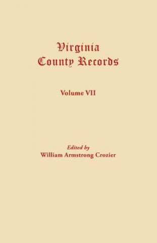 Carte Virginia County Records. Volume VII William Armstrong Crozier