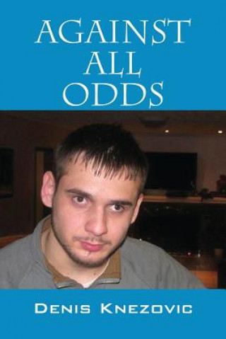 Könyv Against All Odds Denis Knezovic