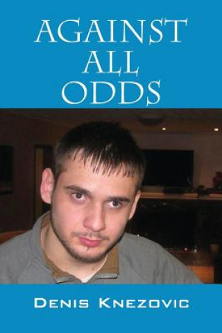 Buch Against All Odds Denis Knezovic