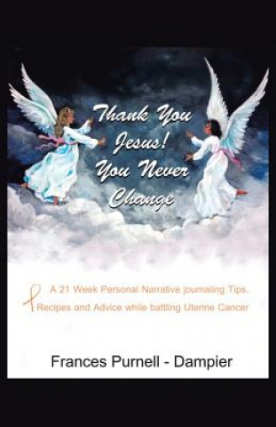 Książka Thank You Jesus! You Never Change Frances Purnell-Dampier