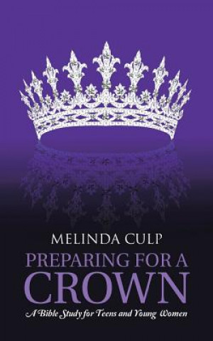 Knjiga Preparing for a Crown Melinda Culp