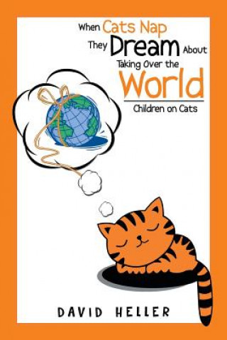 Carte When Cats Nap They Dream About Taking Over the World David Heller