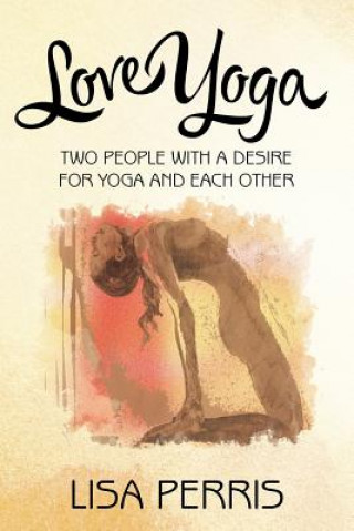 Kniha Love Yoga Lisa Perris
