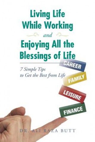 Buch Living Life While Working and Enjoying All the Blessings of Life Dr Ali Raza Butt