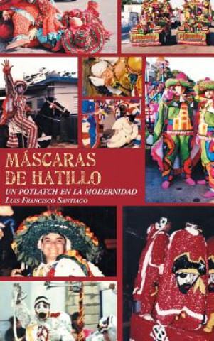 Книга Mascaras de Hatillo Luis Francisco Santiago