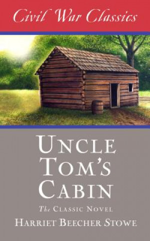 Kniha Uncle Tom's Cabin (Civil War Classics) Civil War Classics