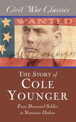 Carte Story of Cole Younger (Civil War Classics) Civil War Classics
