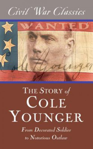 Kniha Story of Cole Younger (Civil War Classics) Civil War Classics