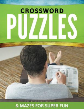 Könyv Crossword Puzzles & Mazes For Super Fun Speedy Publishing LLC