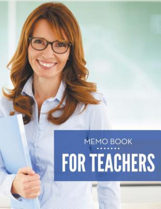 Könyv Memo Book For Teachers Speedy Publishing LLC