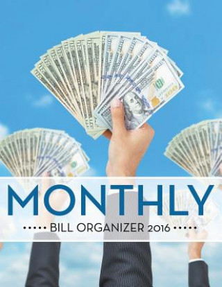 Livre Monthly Bill Organizer 2016 Speedy Publishing LLC