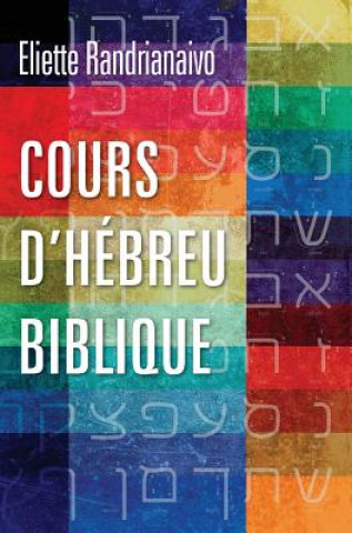 Kniha Cours d'Hebreu Biblique Eliette Randrianaivo