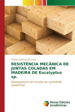 Könyv Resistencia mecanica de juntas coladas em madeira de Eucalyptus sp. Cressoni De Conti Andrea