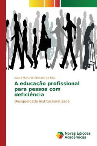 Buch educacao profissional para pessoa com deficiencia Silva Izaura Maria De Andrade Da