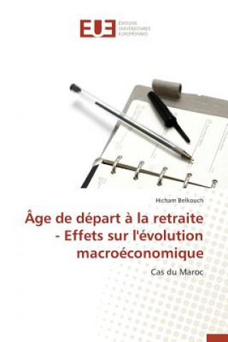 Carte Age de Depart A La Retraite - Effets Sur l'Evolution Macroeconomique Belkouch Hicham