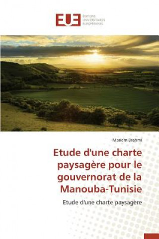 Libro Etude d'Une Charte Paysagere Pour Le Gouvernorat de la Manouba-Tunisie Brahmi Mariem