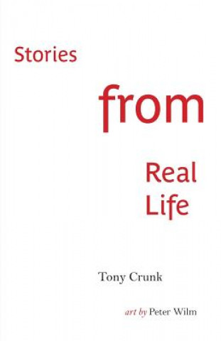 Könyv Stories from Real Life Tony Crunk