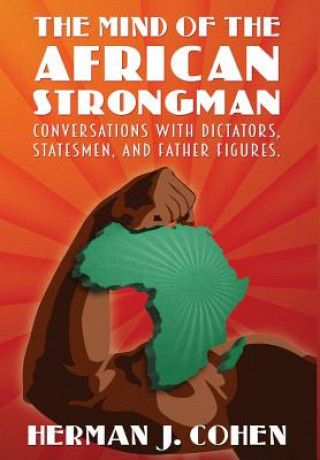 Könyv Mind of the African Strongman Herman J Cohen