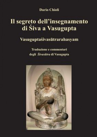 Książka Segreto Dell'insegnamento Di Shiva a Vasugupta Vasugupta