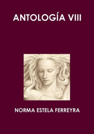 Könyv Antologia VIII NORMA ESTELA FERREYRA