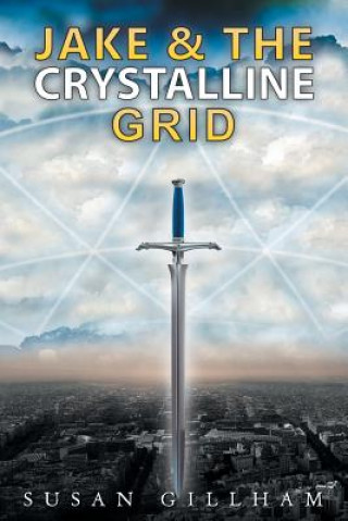 Könyv Jake and the Crystalline Grid Susan Gillham