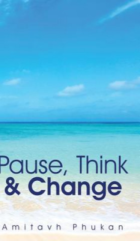 Libro Pause, Think & Change Amitavh Phukan