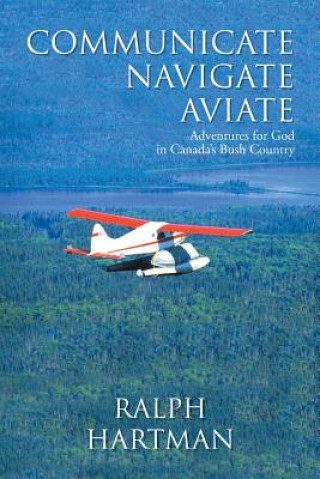 Libro Communicate Navigate Aviate Ralph Hartman