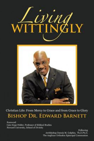 Knjiga Living Wittingly Bishop Dr Edward Barnett