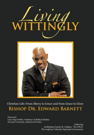 Knjiga Living Wittingly Bishop Dr Edward Barnett