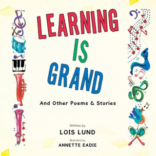 Kniha Learning Is Grand Lois Lund