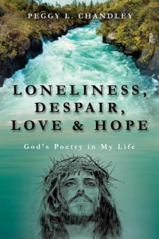 Carte Loneliness, Despair, Love & Hope Peggy L Chandley