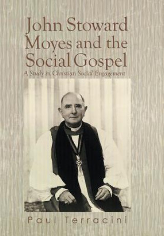 Книга John Stoward Moyes and the Social Gospel Paul Terracini