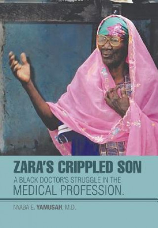 Книга Zara's Crippled Son Nyaba E Yamusah M D